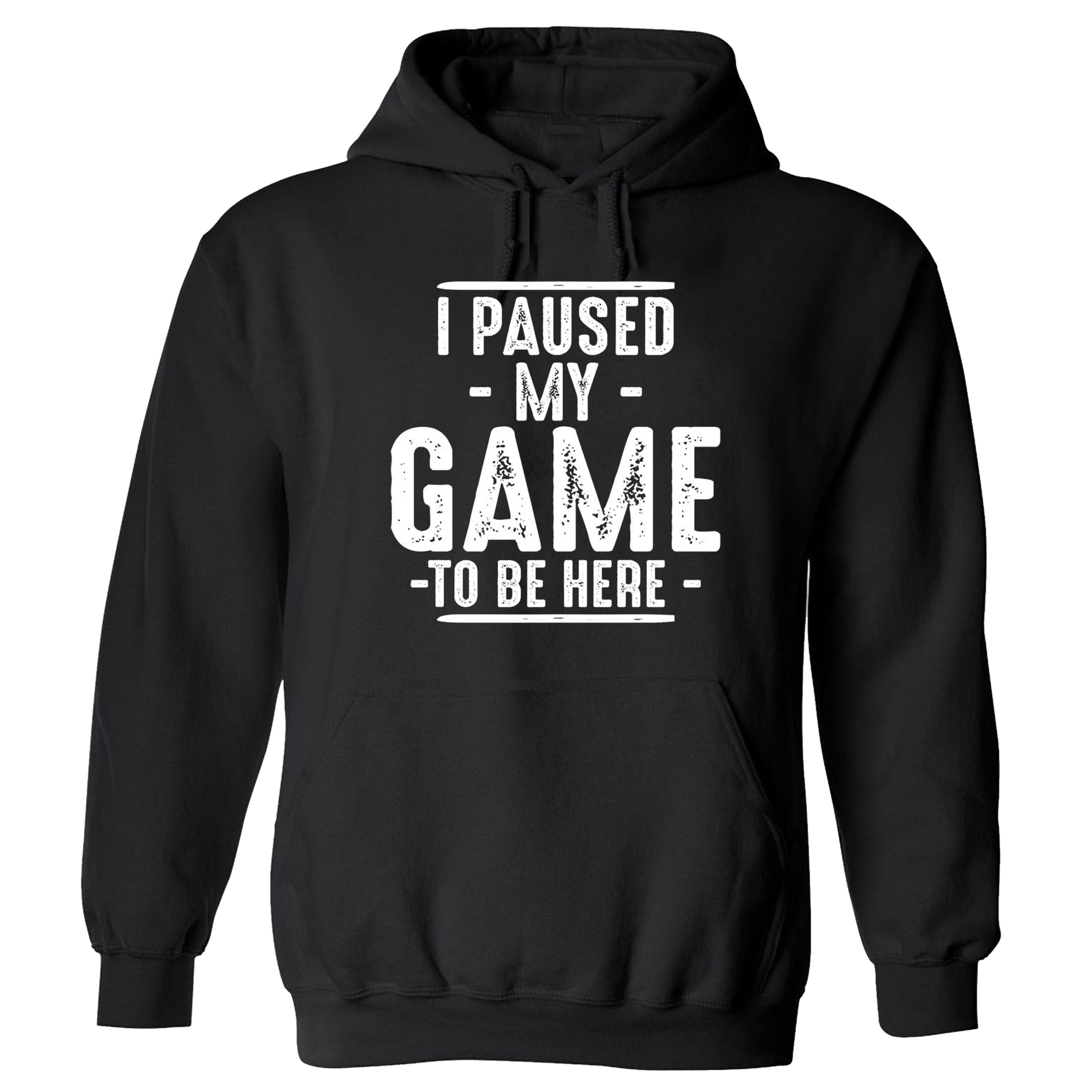 I Paused My Game to Be Here  Gaming Gamer Novelty Funny T-shirts Sleevless Hoodies S-3XL