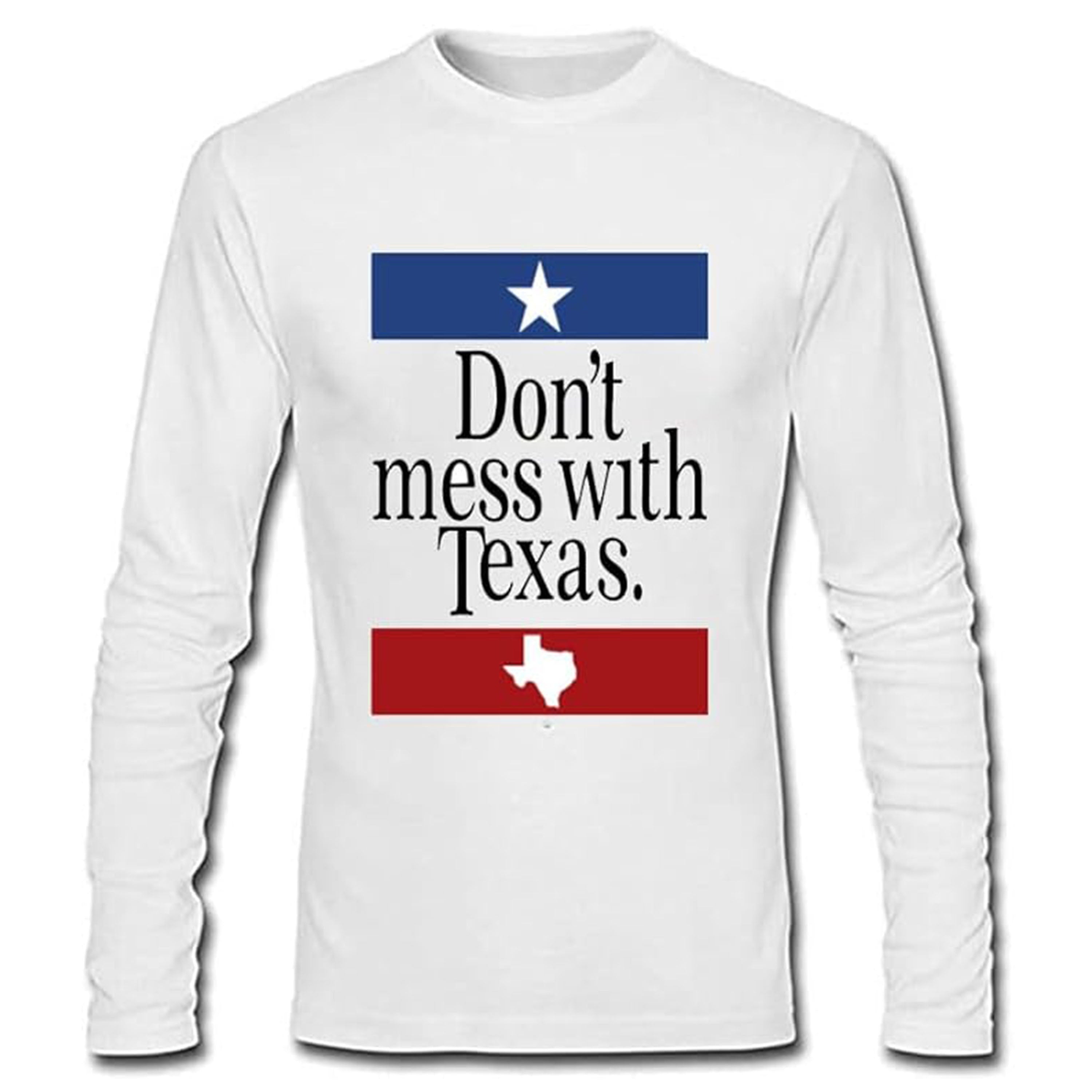 Don't Mess with Texas Short, Long Sleeve, Sleevless,  T-Shirt S-3XL