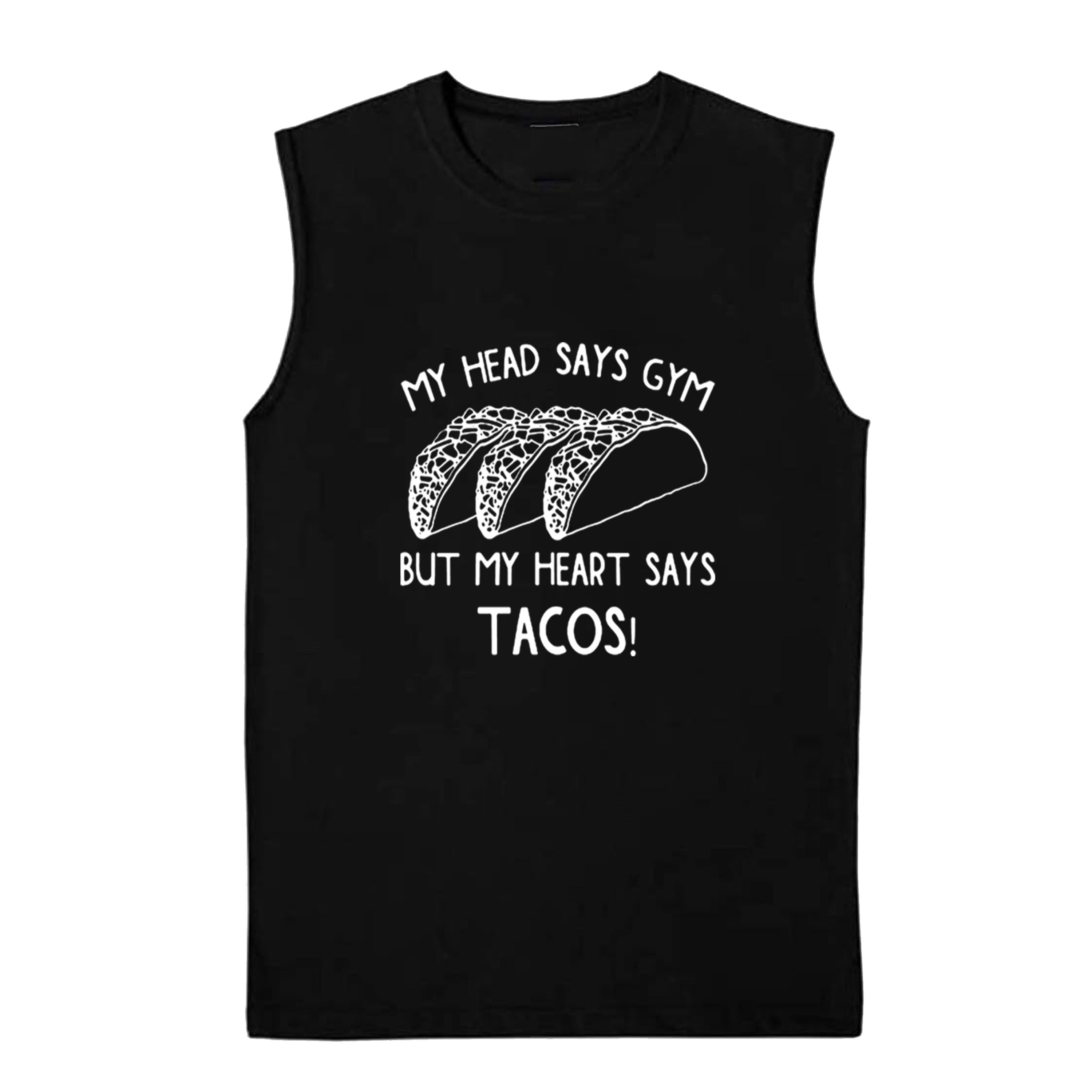 My Head Says Gym But My Heart Says Tacos Funny T-shirts Sleevless Hoodies S-3XL