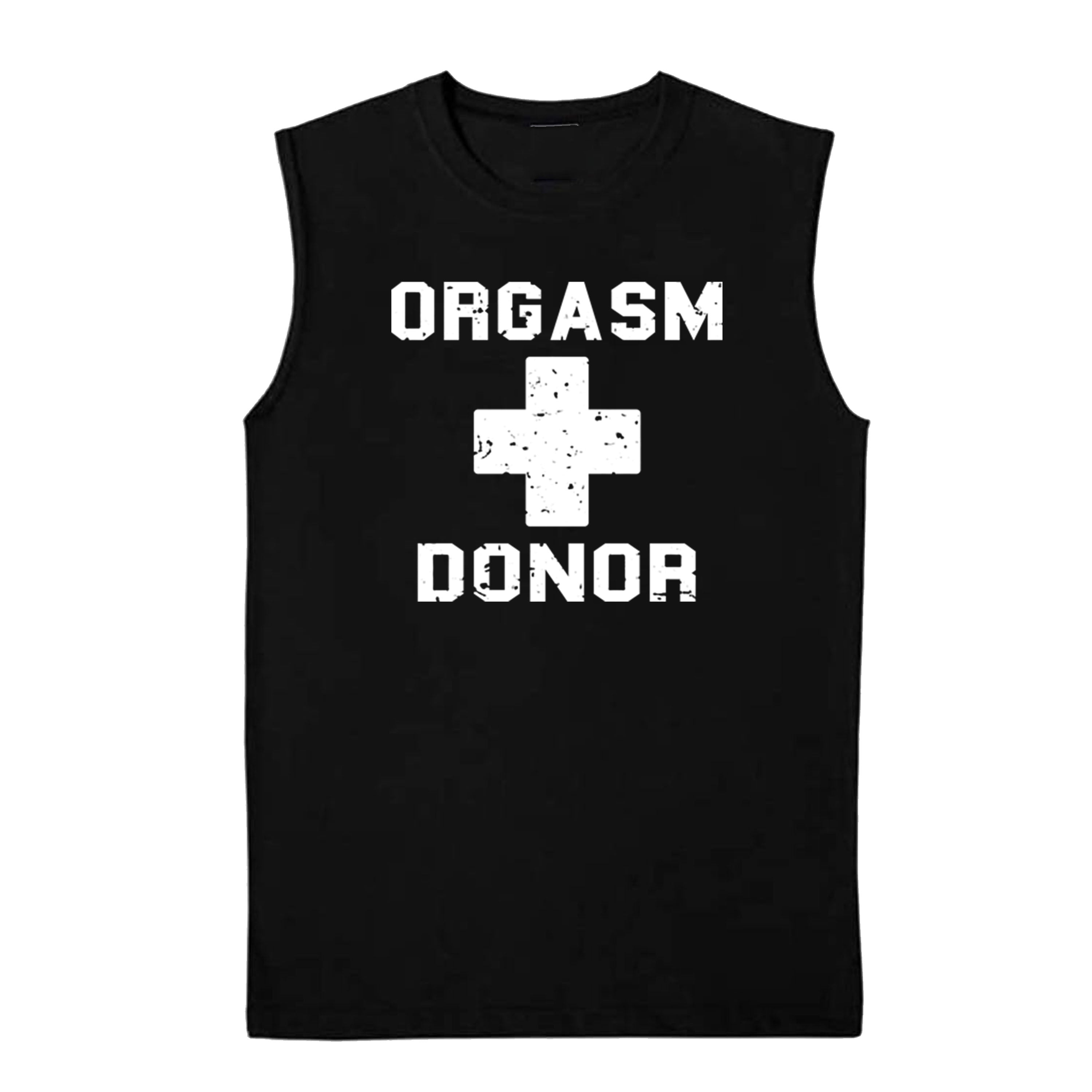 Orgasm Donor Funny T-shirts Sleevless Hoodies S-3XL