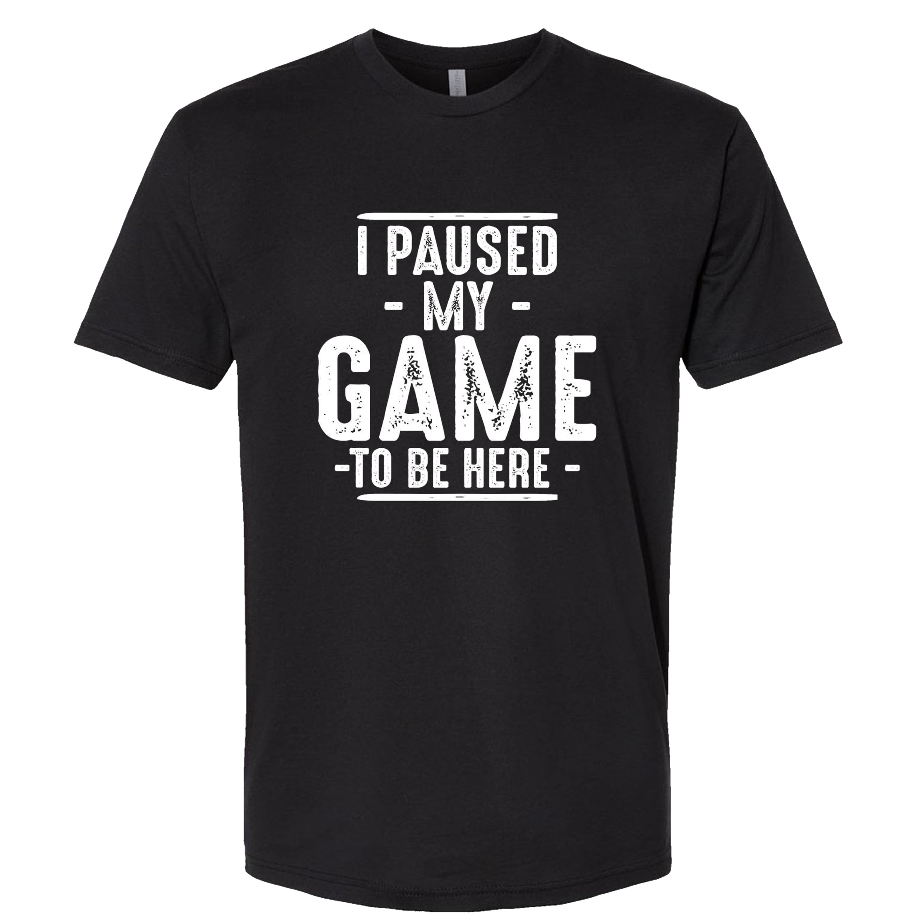 I Paused My Game to Be Here  Gaming Gamer Novelty Funny T-shirts Sleevless Hoodies S-3XL