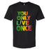 Marijuana weed 420 Cannabis You Only Live Once T-shirts Sleevless Hoodies S-3XL