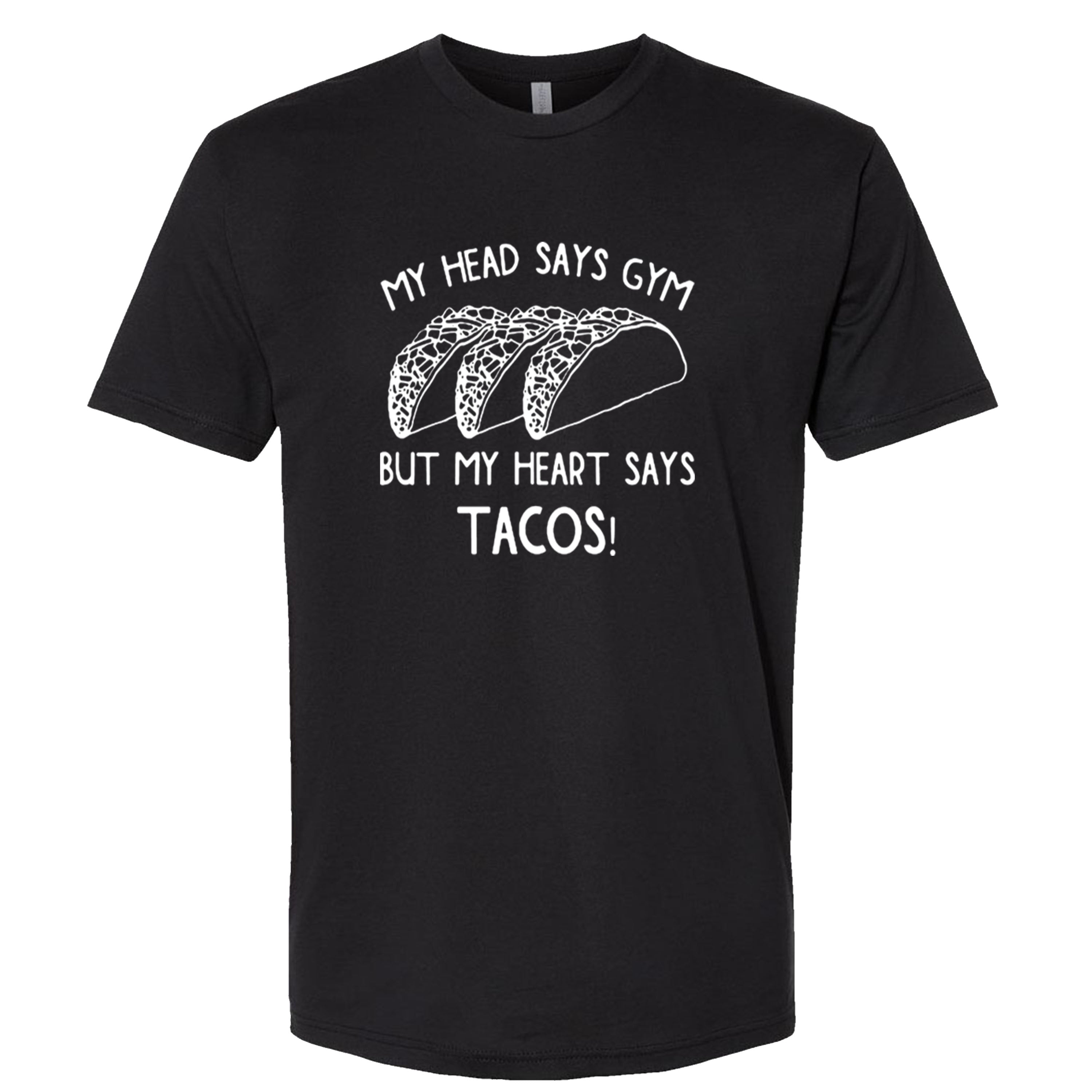 My Head Says Gym But My Heart Says Tacos Funny T-shirts Sleevless Hoodies S-3XL