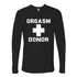 Orgasm Donor Funny T-shirts Sleevless Hoodies S-3XL