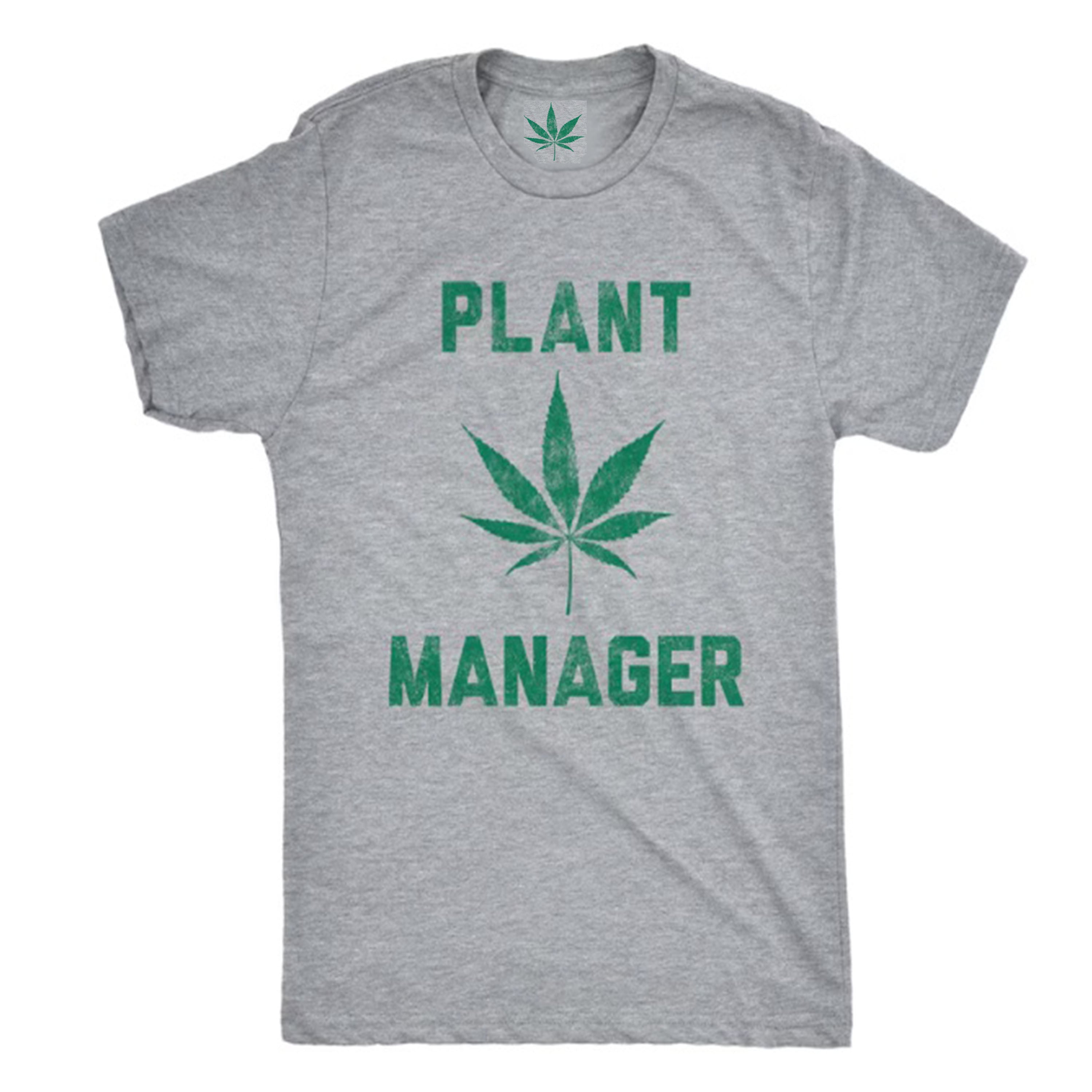 Sarcastic Weed Shirt, Funny Pot Tee, Funny Mens Marijuana Shirts, Cannabis Smoker Shirts, Weed Tshirts,Plant Manager, Funny Weed Shirts