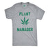 Sarcastic Weed Shirt, Funny Pot Tee, Funny Mens Marijuana Shirts, Cannabis Smoker Shirts, Weed Tshirts,Plant Manager, Funny Weed Shirts